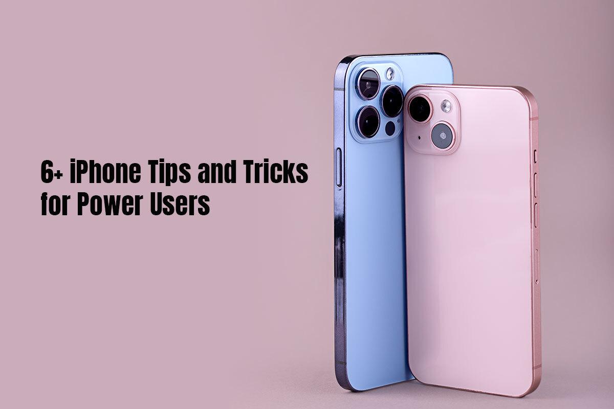 6+ iPhone tips and tricks for power users