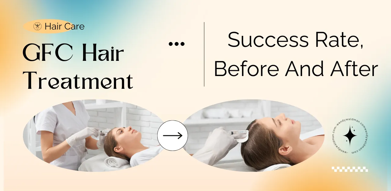 GFC Hair Treatment: Success Rate, Before And After